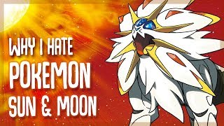 Why I Hate Pokemon Sun & Moon