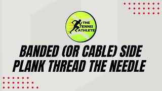 Banded Side Plank Thread the Needle