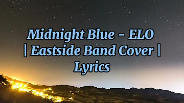 Midnight Blue - ELO | Eastside Band Cover Lyrics