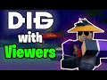 🔴Grinding Dig with Viewers! Come and join