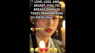Download Lagu LOVE, LOSS, AND REGRET: XING FEI BREAKS DOWN IN TEARS REMEMBERING YU MENGLONG😭💔😪#xingfei #viral MP3 Download Lagu LOVE, LOSS, AND REGRET: XING FEI BREAKS DOWN IN TEARS REMEMBERING YU MENGLONG😭💔😪#xingfei #viral MP3
