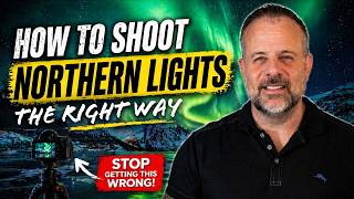 How to Photograph the Northern Lights (Most People Get This WRONG)
