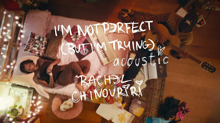 Rachel Chinouriri - I'm Not Perfect (But I'm Tryin...