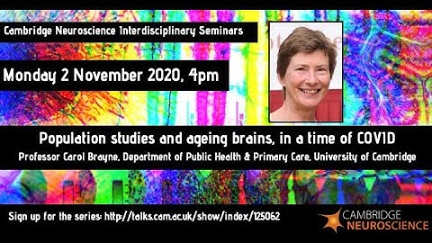 Cambridge Neuroscience - Carol Brayne "Population studies and Ageing Brains"