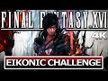 FINAL FANTASY 16 Eikonic Challenge Full Walkthrough【BATTLE DEMO】No Commentary 4K 60FPS UHD