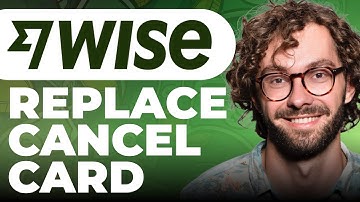 How To Replace Or Cancel Wise Card