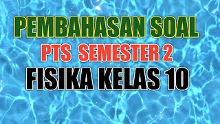 SOAL UTS FISIKA KELAS 10 SEMESTER 2 - PTS FISIKA KELAS 10 SEMESTER 2