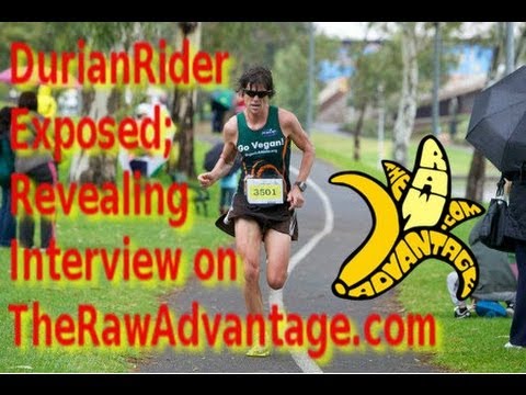 DurianRider Exposed, Revealing Interview on TheRawAdvantage.com