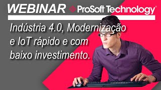 Indústria 4.0, Modernização e IoT rápido e com baixo investimento.