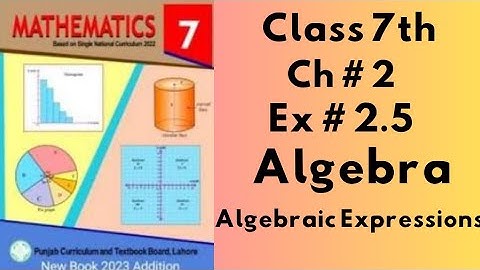 Class 7th, Ch no 2 , Ex no 2.5 (Complete ), Algebra ( Algebraic Expressions ), SNC, PTB.