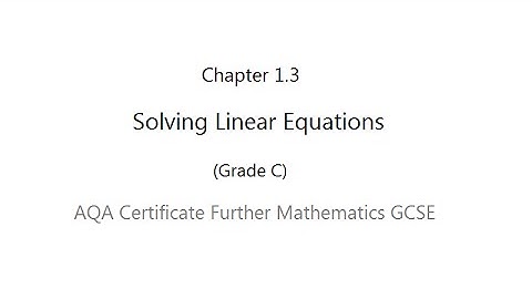 AQA Certificate Further Mathematics GCSE: Chapter 1.3 Solving Linear Equations (Grade C)