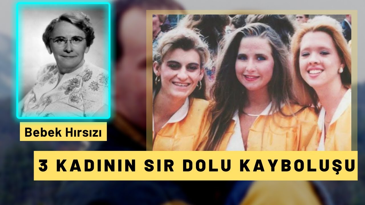 Abd'de Yaşanan 3 Kadının Kaybolduğu Sır Dolu Bir Vaka ve Bir Bebek Hırsızı