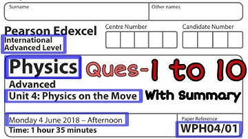 Physics IAL Unit - 4 June 2018 || Question - 1 to 10 || With Summary || Part -1