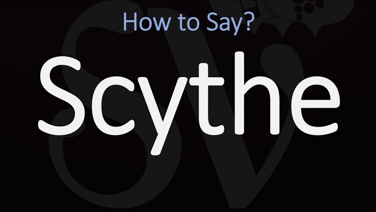 How to pronounce scythe