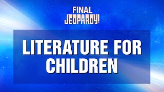 Final Jeopardy!: Literature For Children | JEOPARDY!
