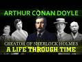 Sir Arthur Conan Doyle: A Life Through Time (1859-1930)