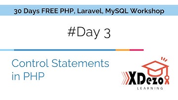 Day 3 | Control Statements in PHP,  if statement, Looping, Jumping | PHP, Laravel & MySQL Workshop
