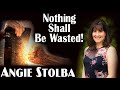 Nothing Shall Be Wasted! –Incredible Prophetic Word by Angie Stolba