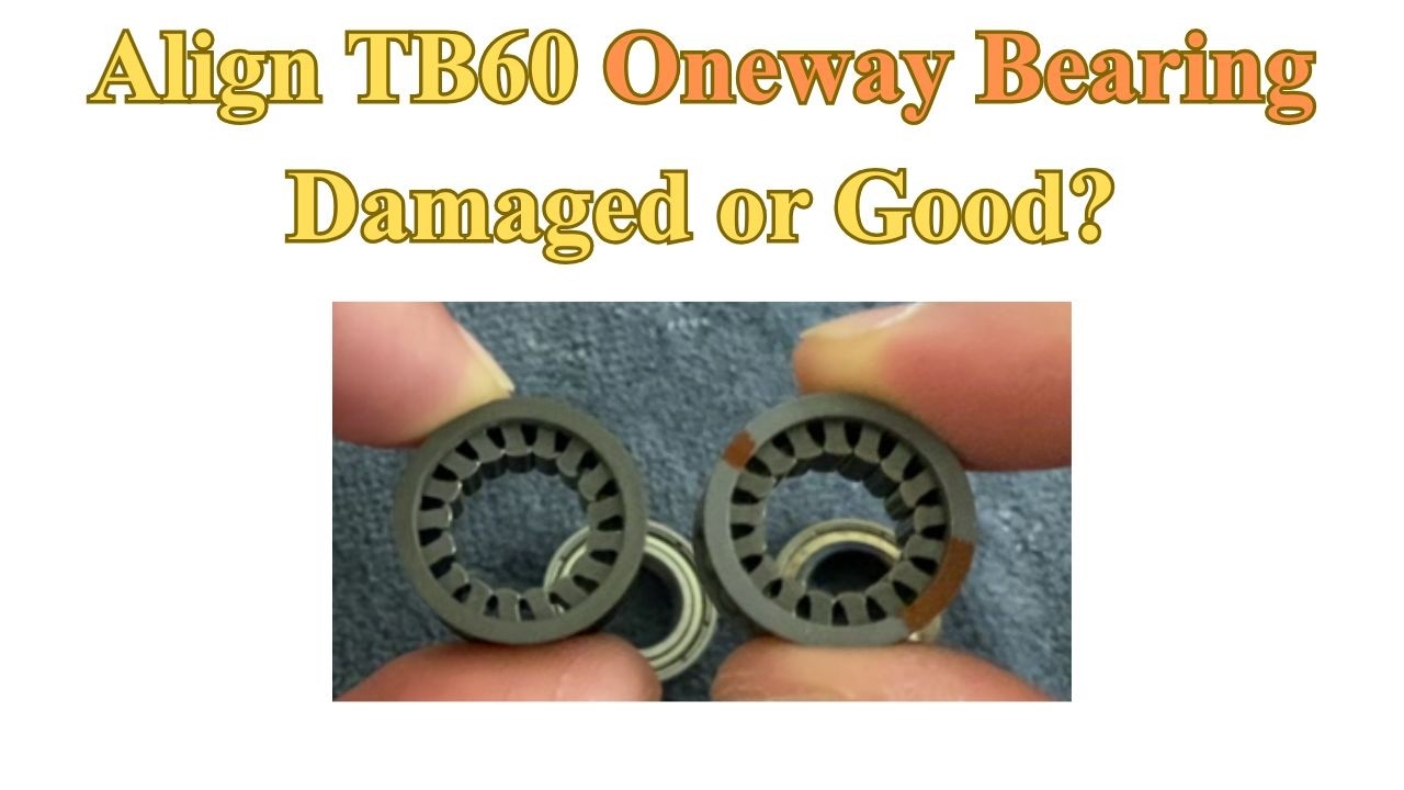 Align TB60 Oneway Bearing - Damaged or Good? - YouTube