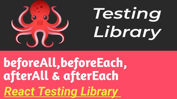 beforeAll, beforeEach, afterAll & afterEach | #9 | React Testing Library Tutorial in Hindi