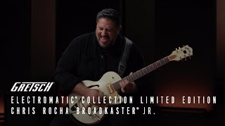 Video thumbnail of "Presenting the Limited Edition Chris Rocha Electromatic Broadkaster Jr. | Gretsch Guitars"