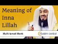 Meaning of Inna Lillah - Mufti Menk