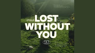 Lost Without You