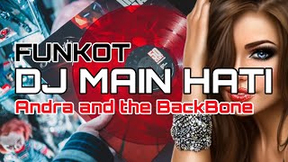 DJ MAIN HATI FUNKOT VIRAL - Andra and the BackBone