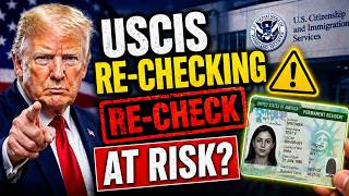 BREAKING 2026  USCIS Re Checking Old Green Card Cases — Who Is At Risk