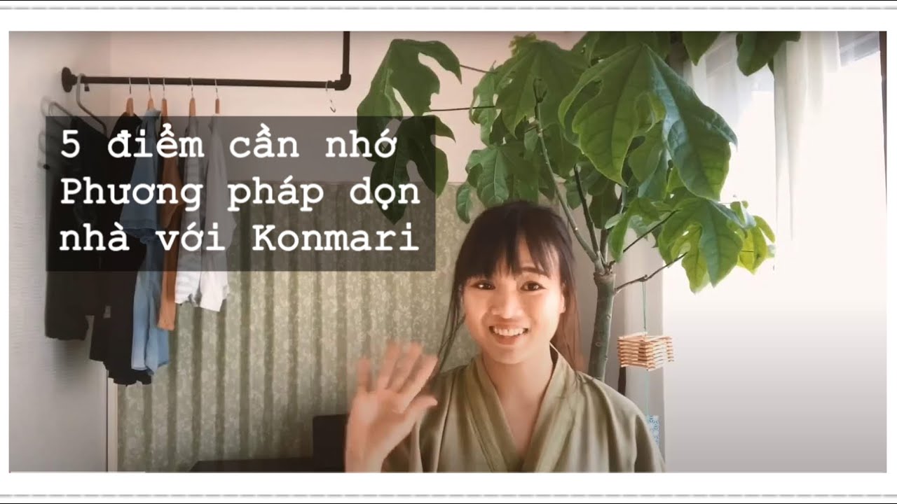 5 điểm cần nhớ trong phương pháp dọn nhà Konmari