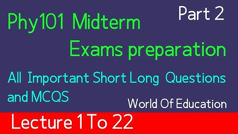 phy101 midterm exams preparation | phy101 midterm exams preparation 2022 | by M.saqib | part 2