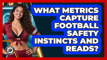 What Metrics Capture Football Safety Instincts And Reads? - Gridiron Data Digest