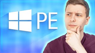 what is windows pe?  (   how to get it )