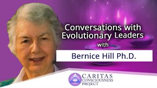 Conversations with Evolutionary Thinkers: Bernice Hill, Ph D