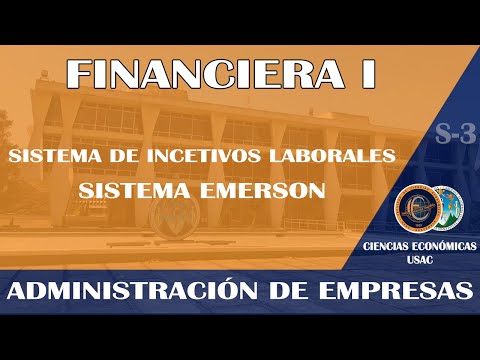 FINANCIERA  I / SISTEMAS DE INCENTIVOS LABORALES - SISTEMA EMERSON / ECONÓMICAS USAC