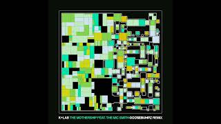 K+Lab - The Mothership (feat. The Mic Smith) [Goosebumpz Remix]