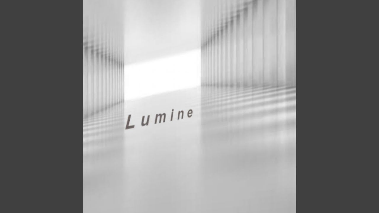 Watch Lumine on YouTube Watch Lumine on YouTube