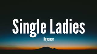 Beyoncé - Single Ladies (Put a Ring on It)(Lyrics)