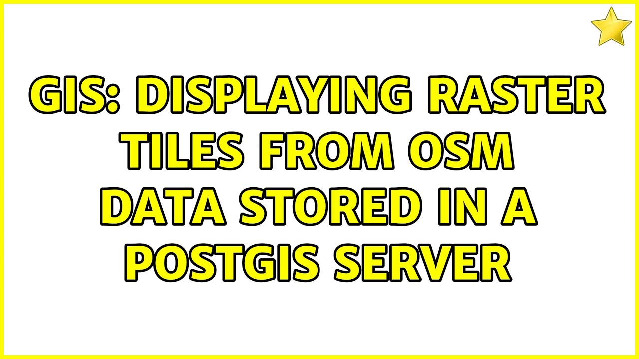 Gis Displaying Raster Tiles From Osm Data Stored In A Postgis Server
