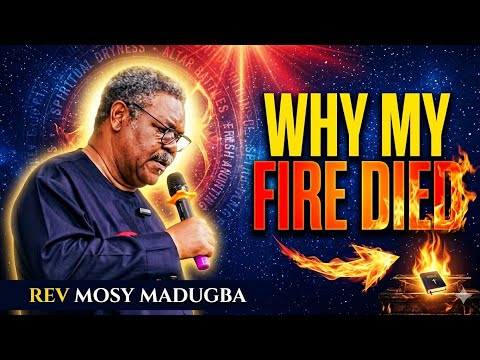 Why Your Spiritual Fire Died Out (And How to Revive It) | Rev. Mosy Madugba