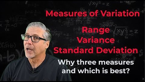 Measures of Variation:  Range, Variance, and Standard Deviation