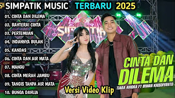 CINTA DAN DILEMA TIARA AMORA FT IRWAN KRISDIYANTO | SIMPATIK MUSIC FULL ALBUM TERBARU