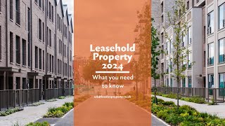 Leasehold property changes explained what you need to know.