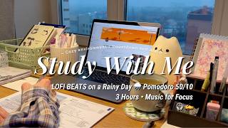 3-HOUR STUDY WITH ME 🎧 LOFI MUSIC on A Rainy Day | Pomodoro 50/10 | Countdown + alarm