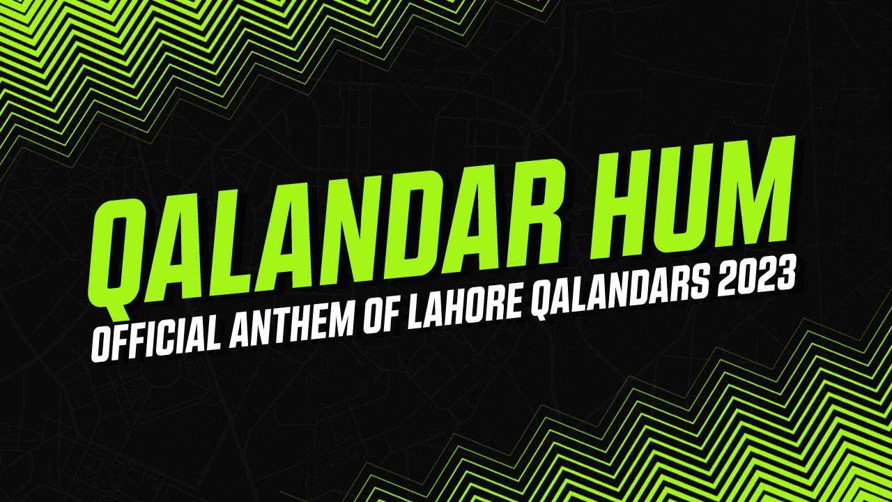 Qalandar Hum  Official Anthem of Lahore Qalandars 2023 