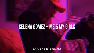 Selena Gomez • Me & My Girls (Sub.Español) Resimi