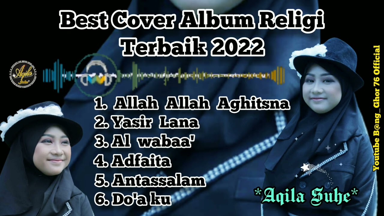 BEST COVER ALBUM RELIGI TERBAIK 2022 || AQILA SUHE