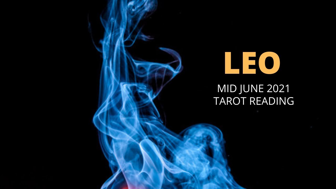 LEO MID JUNE 2021 TAROT READING ~ STAY OPTIMISTIC LEO !! ~