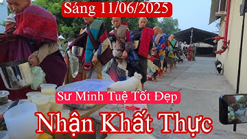 Khất thực sáng 11/06/2025 sư Minh Tuệ và huynh đệ bình yên tốt đẹp