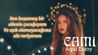 Cami - Aquí Estoy Türkçe Altyazılı Çeviri